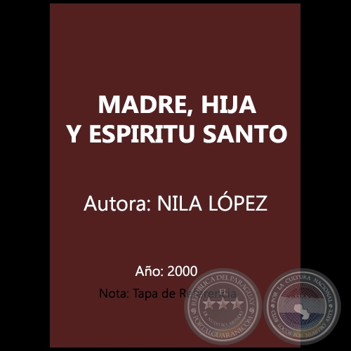 MADRE, HIJA Y ESPÍRITU SANTO - Autora: NILA LÓPEZ - Año 2000